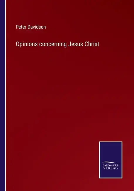 Opinions concerning Jesus Christ - Paperback