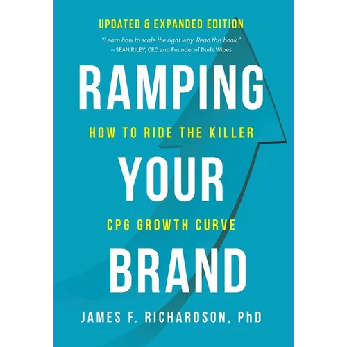 Ramping Your Brand: How to Ride the Killer CPG Growth Curve - Hardcover