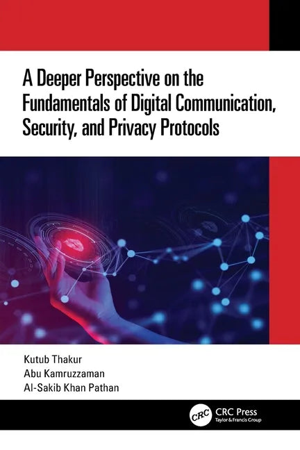 A Deeper Perspective on the Fundamentals of Digital Communication, Security, and Privacy Protocols - Paperback