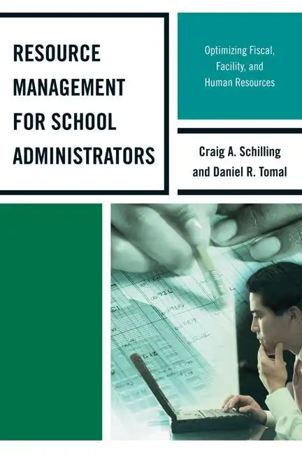 Resource Management for School Administrators: Optimizing Fiscal, Facility, and Human Resources - Hardcover