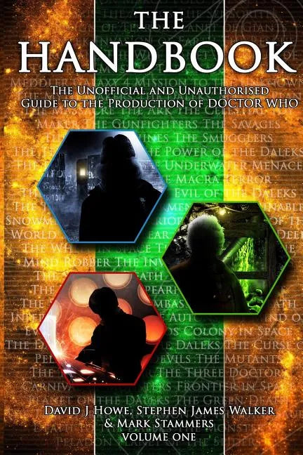 The Handbook Vol 1: The Unofficial and Unauthorised Guide to the Production of 'doctor Who' - Paperback