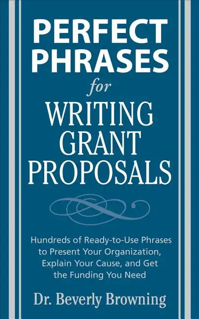 Perfect Phrases for Writing Grant Proposals - Paperback