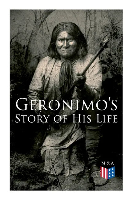 Geronimo's Story of His Life: With Original Photos - Paperback