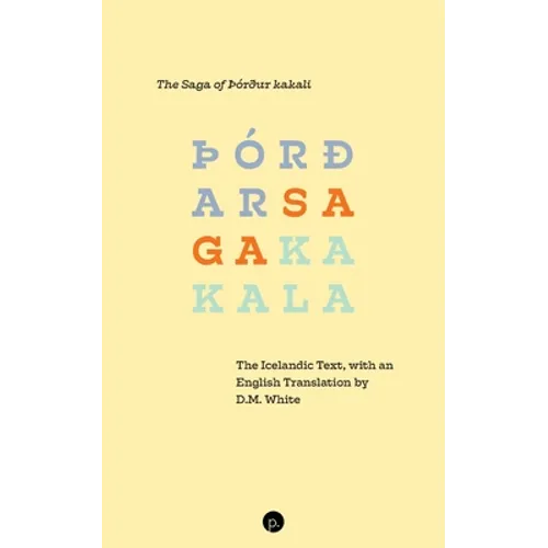 The Saga of þórður kakali: The Icelandic Text, with an English Translation by D.M. White - Paperback