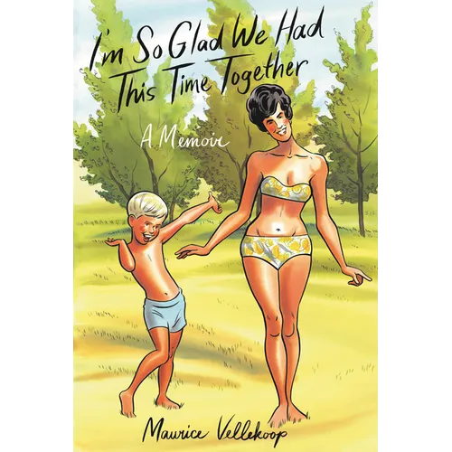 I'm So Glad We Had This Time Together: A Memoir - Hardcover