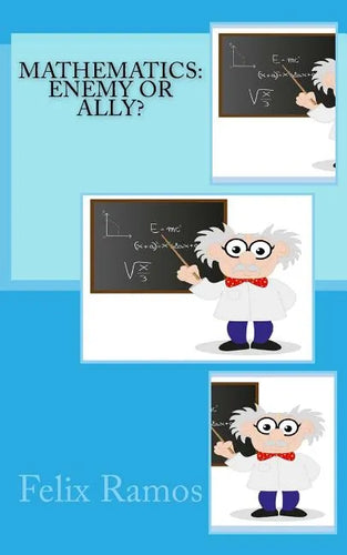 Mathematics: Enemy or Ally? - Paperback