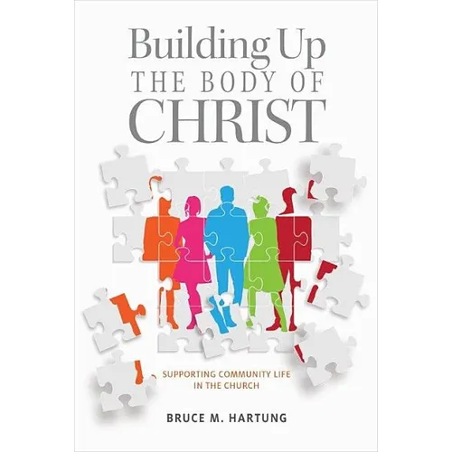 Building Up the Body of Christ: Skills for Responsible Church Leadership - Paperback