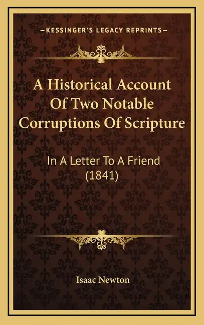 A Historical Account of Two Notable Corruptions of Scripture: In a Letter to a Friend (1841) - Hardcover