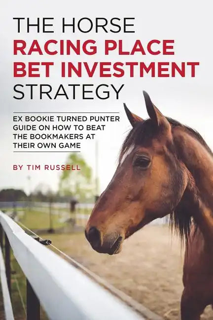 The Horse Racing Place Bet Investment Strategy - Paperback