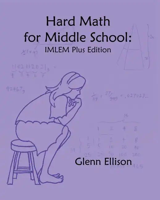 Hard Math for Middle School: IMLEM Plus Edition - Paperback