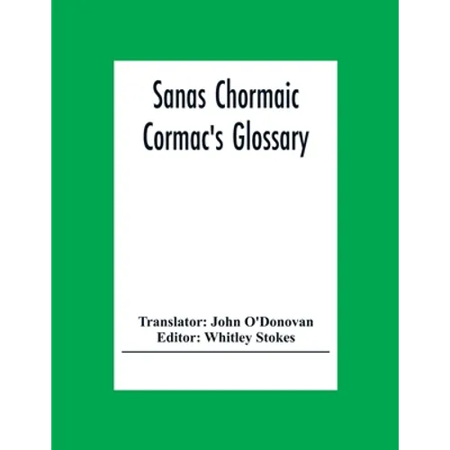 Sanas Chormaic. Cormac'S Glossary - Paperback