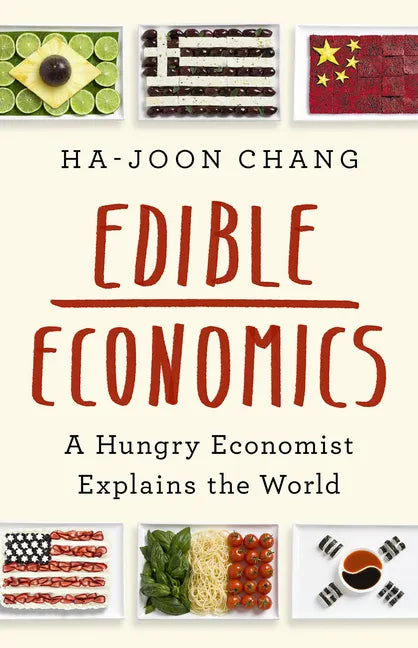 Edible Economics: A Hungry Economist Explains the World - Hardcover