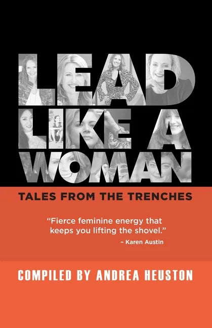Lead Like a Woman: Tales From the Trenches - Paperback