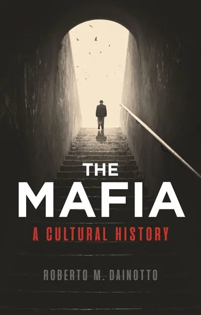 The Mafia: A Cultural History - Paperback