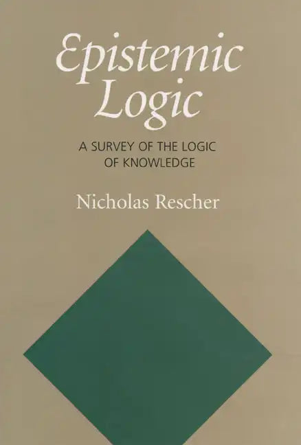 Epistemic Logic: A Survey of the Logic of Knowledge - Paperback