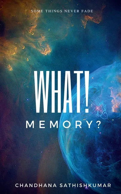 What! Memory?: Some things never fade - Paperback