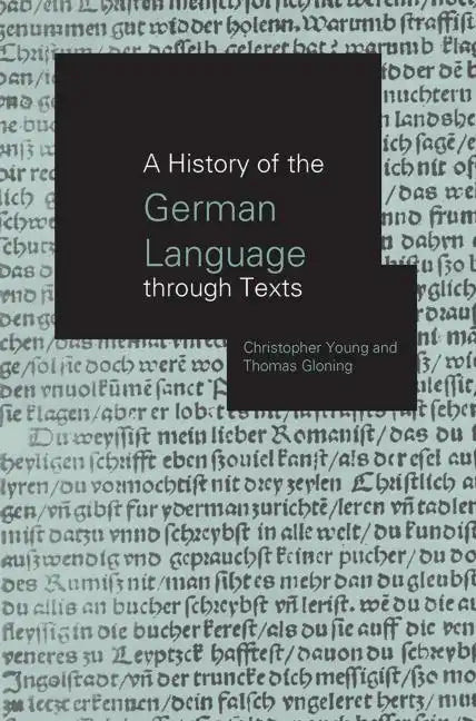 A History of the German Language Through Texts - Paperback