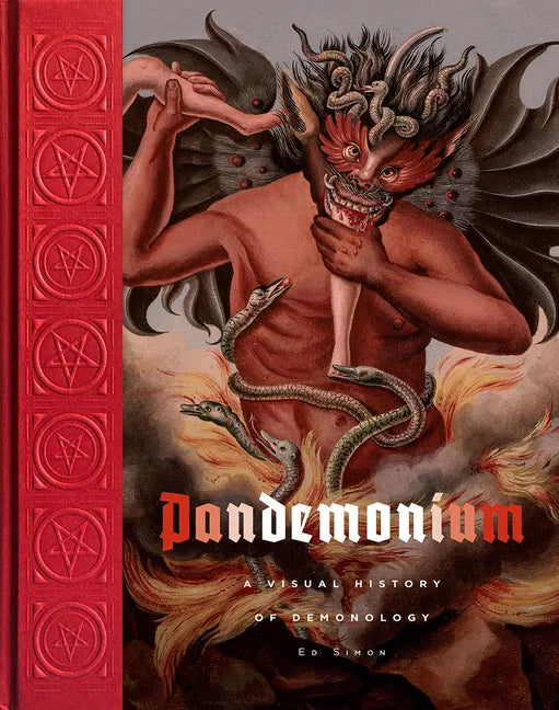Pandemonium: A Visual History of Demonology - Hardcover