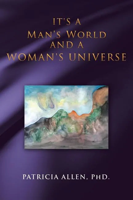 It's a Man's World and a Woman's Universe - Paperback