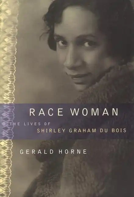 Race Woman: The Lives of Shirley Graham Du Bois - Paperback