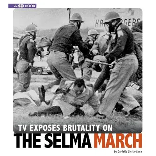 TV Exposes Brutality on the Selma March: 4D an Augmented Reading Experience - Paperback