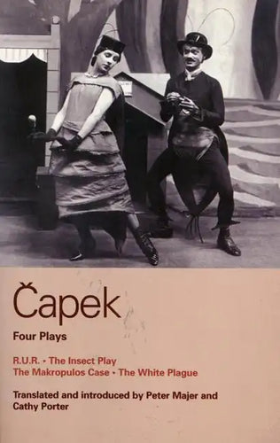 Capek Four Plays: R. U. R.; The Insect Play; The Makropulos Case; The White Plague - Paperback