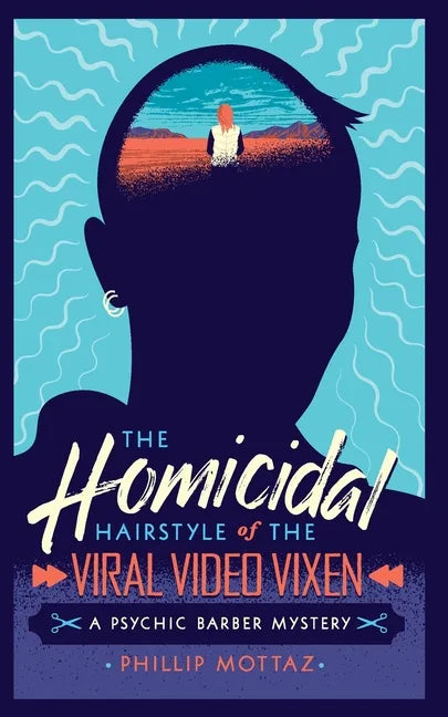 The Homicidal Hairstyle of the Viral Video Vixen (Book #2): A Psychic Barber Mystery - Paperback