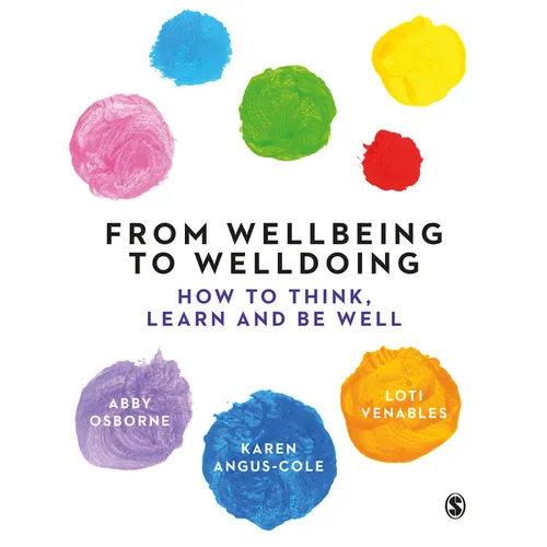 From Wellbeing to Welldoing: How to Think, Learn and Be Well - Paperback