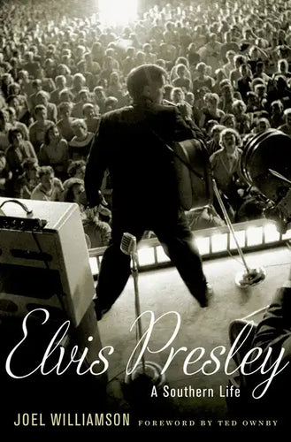 Elvis Presley: A Southern Life - Hardcover