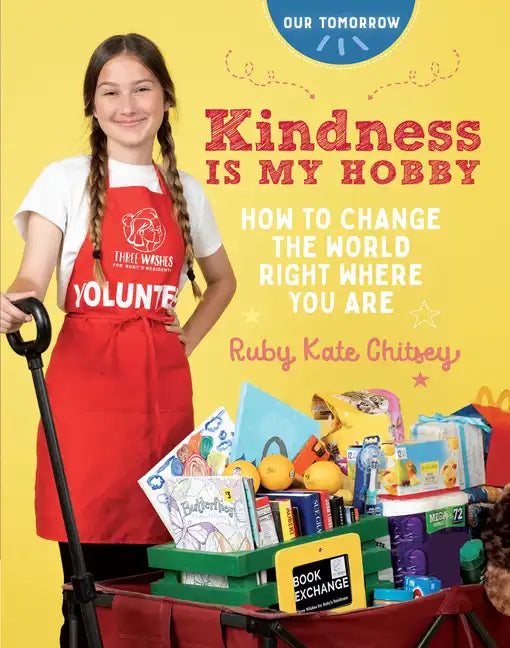 Kindness Is My Hobby: How to Change the World Right Where You Are - Paperback