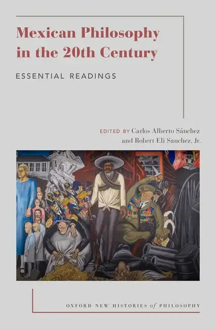 Mexican Philosophy in the 20th Century: Essential Readings - Paperback