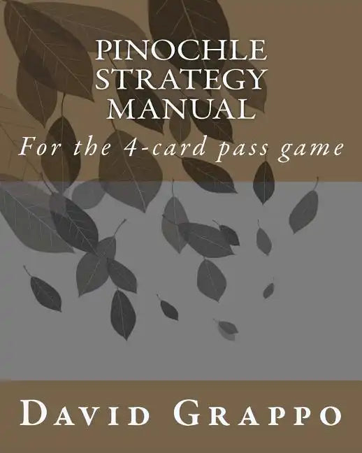 Pinochle Strategy Manual: For the 4-card pass game - Paperback
