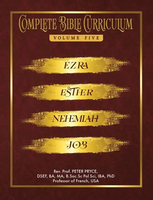 Complete Bible Curriculum Vol. 5: Ezra, Nehemiah, Esther, Job - Hardcover