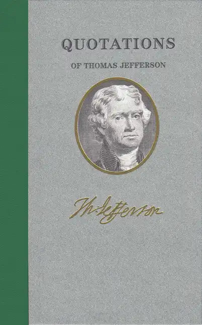 Quotations of Thomas Jefferson - Hardcover