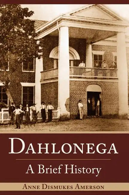 Dahlonega: A Brief History - Hardcover