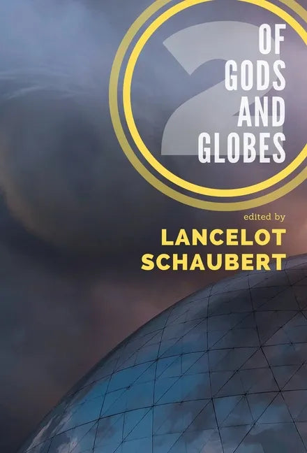 Of Gods and Globes II: A Cosmic Anthology - Hardcover