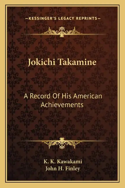 Jokichi Takamine: A Record of His American Achievements - Paperback