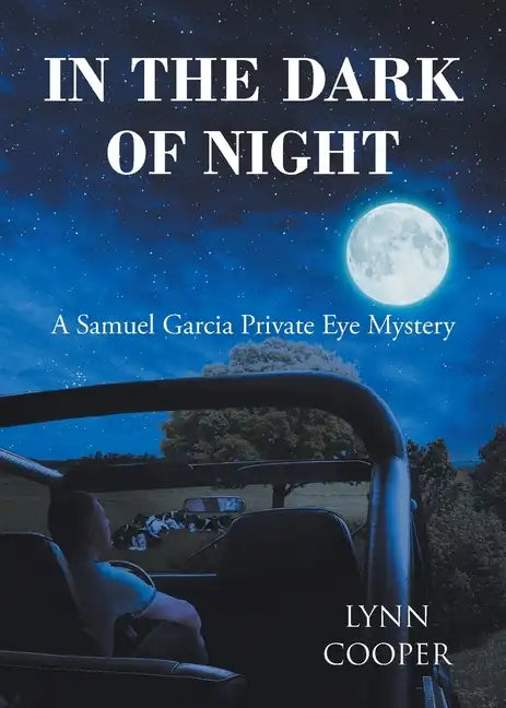 In the Dark of Night: A Samuel Garcia Private Eye Mystery - Paperback