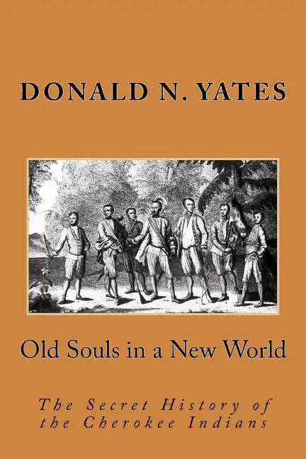 Old Souls in a New World: The Secret History of the Cherokee Indians - Paperback