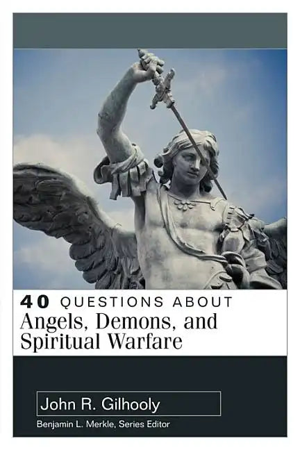 40 Questions about Angels, Demons, and Spiritual Warfare - Paperback