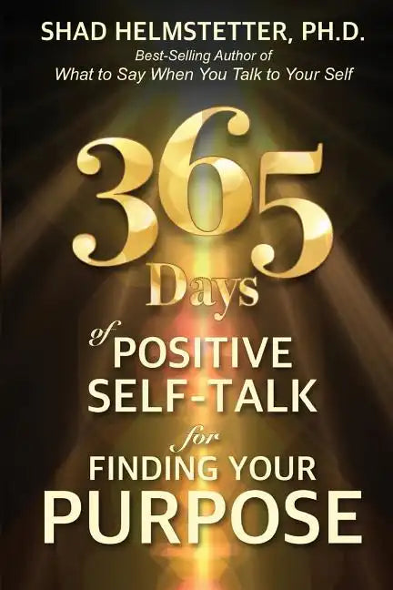 365 Days of Positive Self-Talk for Finding Your Purpose - Paperback