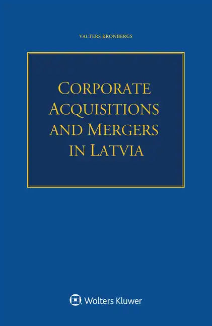 Corporate Acquisitions and Mergers in Latvia - Paperback