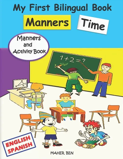 My First Bilingual Book - Manners Time (English-Spanish): A children's Book About Manners, Kindness and Empathy Kindness Activities for Kids (English - Paperback