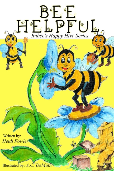 Bee Helpful: Rubee's Happy Hive Series, Book 1 - Paperback