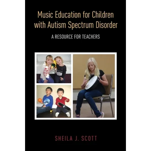 Music Education for Children with Autism Spectrum Disorder: A Resource for Teachers - Paperback