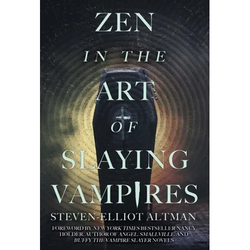 Zen in the Art of Slaying Vampires: 25th Anniversary Author Revised Edition - Hardcover