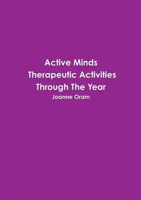 Active Minds Therapeutic Activities Through The Year - Paperback