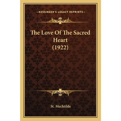 The Love Of The Sacred Heart (1922) - Paperback