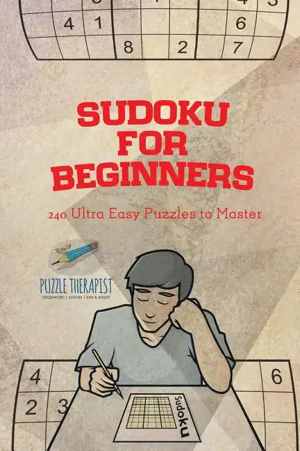 Sudoku for Beginners 240 Ultra Easy Puzzles to Master - Paperback