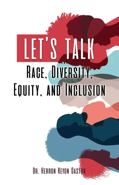 Let's Talk Race, Diversity, Equity, and Inclusion - Paperback